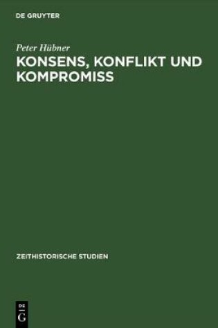 Cover of Konsens, Konflikt Und Kompromiss