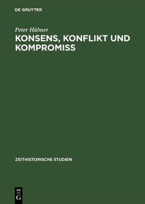 Cover of Konsens, Konflikt Und Kompromiss