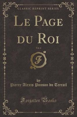 Book cover for Le Page Du Roi, Vol. 4 (Classic Reprint)