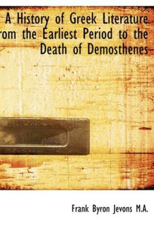 Cover of A History of Greek Literature from the Earliest Period to the Death of Demosthenes