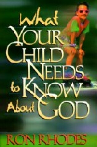 Cover of What Your Child Needs to Know about God