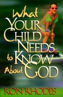 Book cover for What Your Child Needs to Know about God