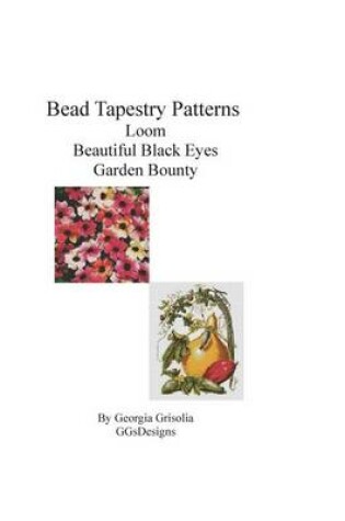 Cover of Bead Tapestry Patterns Loom Beautiful Black Eyes Garden Bounty