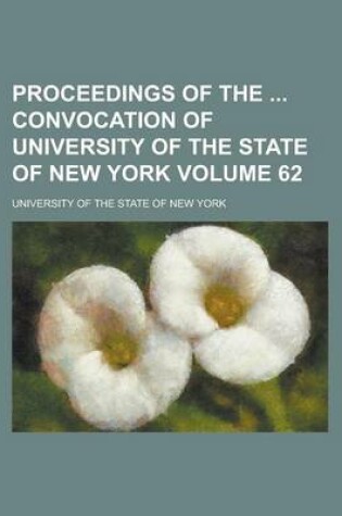 Cover of Proceedings of the Convocation of University of the State of New York Volume 62