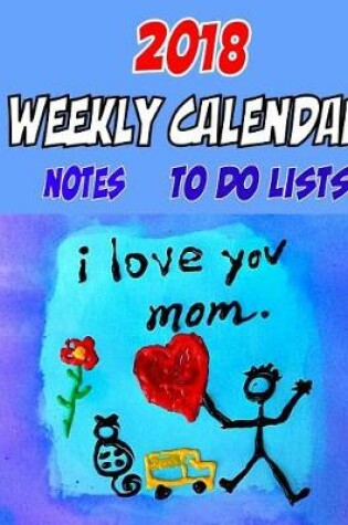 Cover of 2018 Weekly Calendar, Weekly To Do List, Birthday note, Personal Contact and mor
