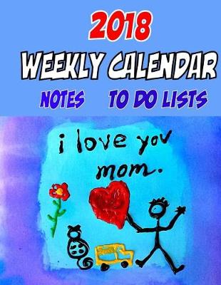 Book cover for 2018 Weekly Calendar, Weekly To Do List, Birthday note, Personal Contact and mor