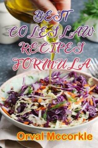 Cover of Best Coleslaw Recipes Formula