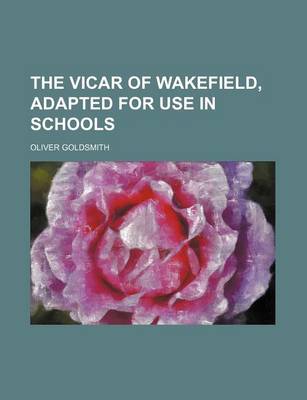 Book cover for The Vicar of Wakefield, Adapted for Use in Schools