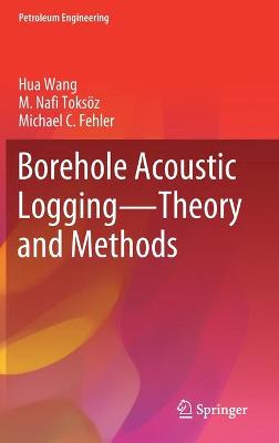 Book cover for Borehole Acoustic Logging - Theory and Methods