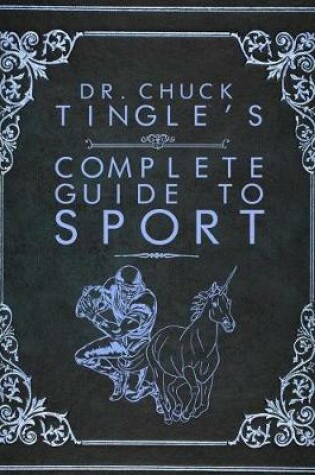 Cover of Dr. Chuck Tingle's Complete Guide To Sport