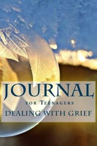 Cover of Journal for Teenagers Dealing With Grief (Teen Journals)