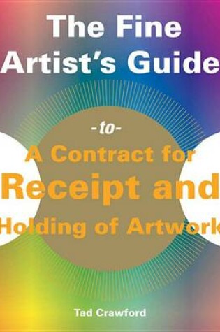 Cover of The Fine Artist's Guide to a Contract for Receipt and Holding of Artwork