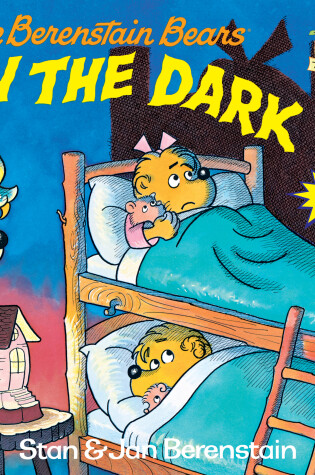 The Berenstain Bears in the Dark