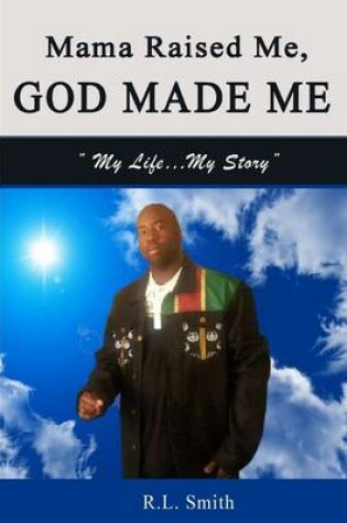 Cover of Mama Raised Me, God Made Me