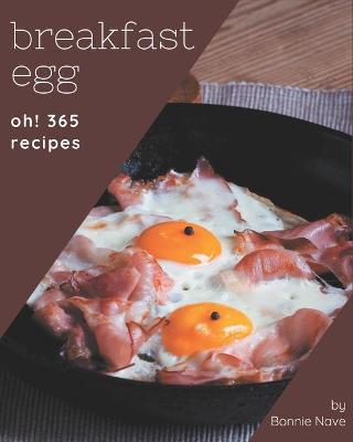 Book cover for Oh! 365 Breakfast Egg Recipes