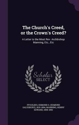 Book cover for The Church's Creed, or the Crown's Creed?