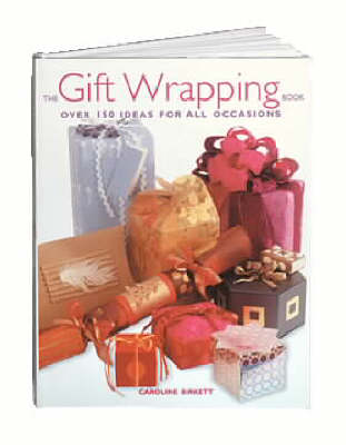 Book cover for The Gift Wrapping Book: Over 150 Ideas for All Occasions