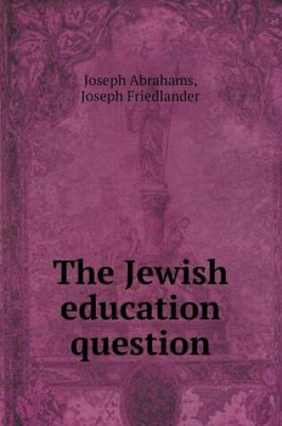 Cover of The Jewish education question