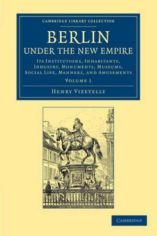 Cover of Berlin under the New Empire: Volume 1