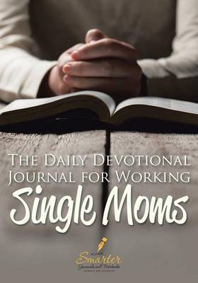 Book cover for The Daily Devotional Journal for Working Single Moms