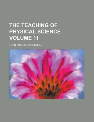 Book cover for The Teaching of Physical Science Volume 11