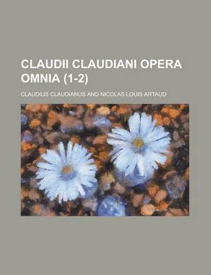 Book cover for Claudii Claudiani Opera Omnia Volume 1-2