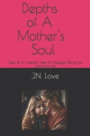 Cover of Depths of A Mother's Soul