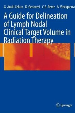 Cover of A Guide for Delineation of Lymph Nodal Clinical Target Volume in Radiation Therapy