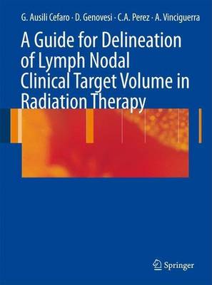 Book cover for A Guide for Delineation of Lymph Nodal Clinical Target Volume in Radiation Therapy