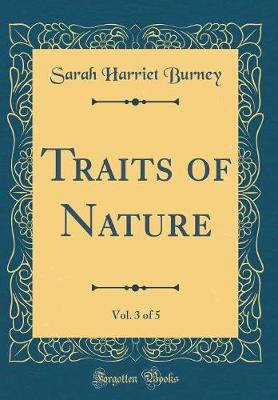 Book cover for Traits of Nature, Vol. 3 of 5 (Classic Reprint)