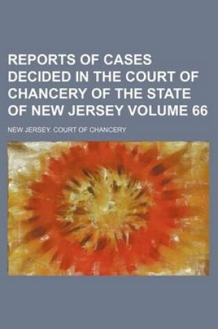 Cover of Reports of Cases Decided in the Court of Chancery of the State of New Jersey Volume 66