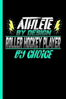 Book cover for Athlete By Design Roller Hockey Player By Choice