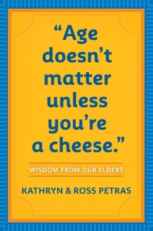 Cover of "Age Doesn't Matter Unless You're a Cheese"
