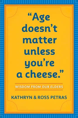 Book cover for "Age Doesn't Matter Unless You're a Cheese"