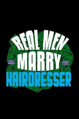 Book cover for Real men marry hairdresser