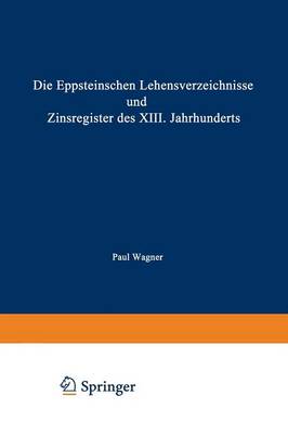 Book cover for Die Eppsteinschen Lehensverzeichnisse Und Zinsregister Des XIII. Jahrhunderts