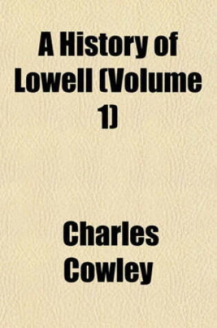 Cover of A History of Lowell (Volume 1)