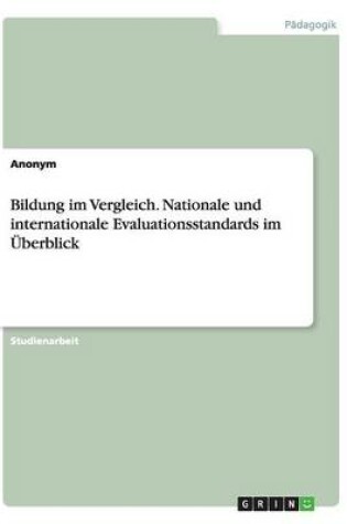 Cover of Bildung Im Vergleich. Nationale Und Internationale Evaluationsstandards Im UEberblick