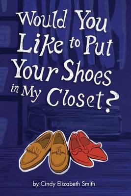 Book cover for Would You Like To Put Your Shoes In My Closet?
