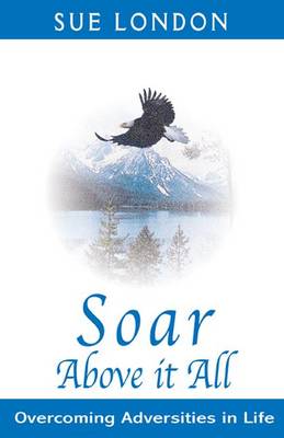 Book cover for Soar Above It All