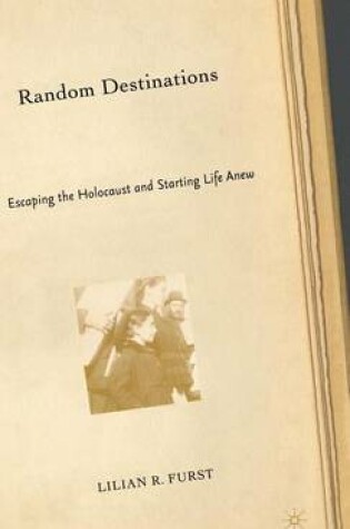 Cover of Random Destinations: Escaping the Holocaust and Starting Life Anew