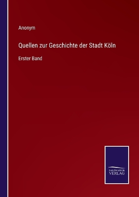 Book cover for Quellen zur Geschichte der Stadt Köln