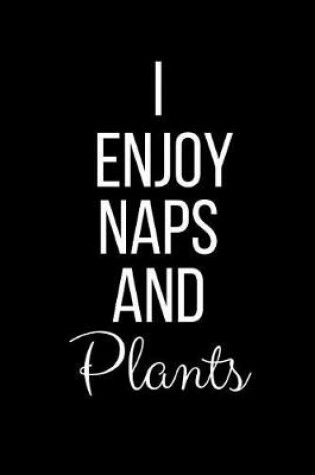 Cover of I Enjoy Naps And Plants