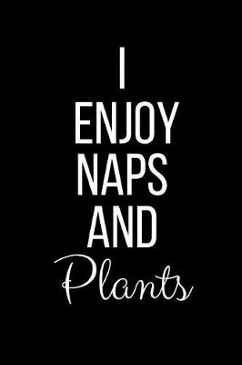 Book cover for I Enjoy Naps And Plants