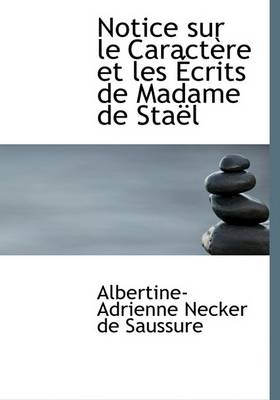 Book cover for Notice Sur Le Caractere Et Les Ecrits de Madame de Stael