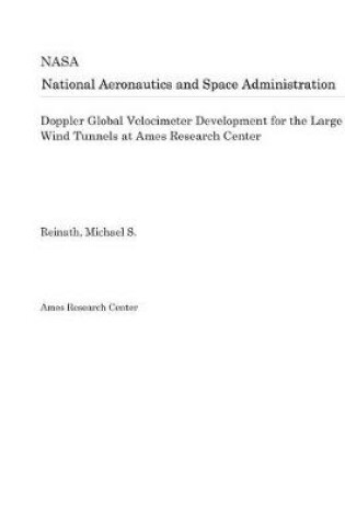 Cover of Doppler Global Velocimeter Development for the Large Wind Tunnels at Ames Research Center