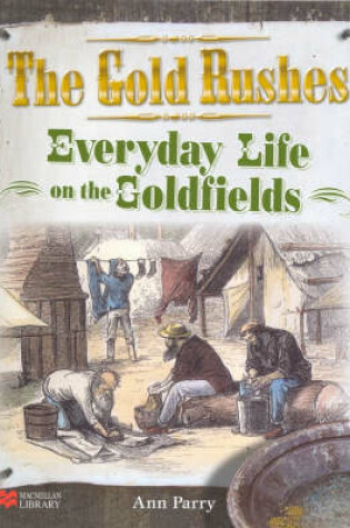 Cover of Gold Rushes Everyday Life Goldfields Macmillan Library