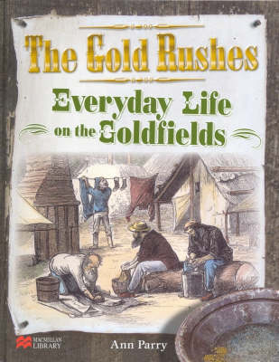 Book cover for Gold Rushes Everyday Life Goldfields Macmillan Library