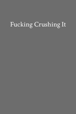 Book cover for Fucking Crushing It