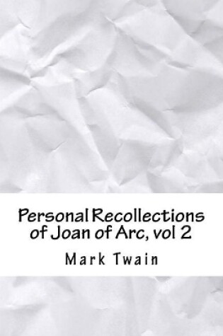 Cover of Personal Recollections of Joan of Arc, Vol 2